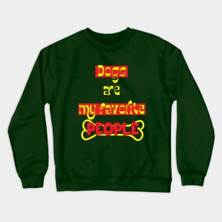 Dogs Are My Favorite People Crewneck Sweatshirt